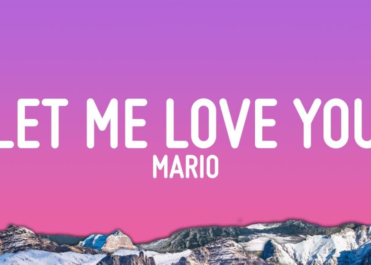 Mario – Let Me Love You (Lyrics)