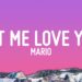 Mario – Let Me Love You (Lyrics)