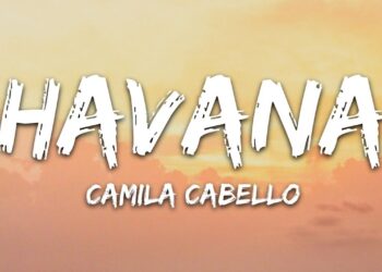 Camila Cabello – Havana (Lyrics) ft. Young Thug