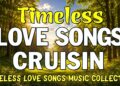 Timeless Love Songs Cruisin Playlist 2026 – Romantic Love Songs Of All Time