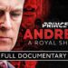 Andrew: A Royal Shame | Full Film