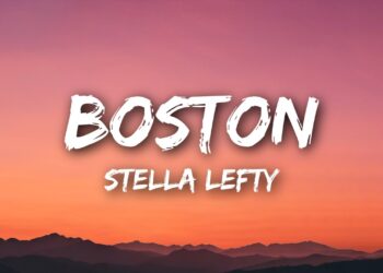STELLA LEFTY – Boston (Lyrics)