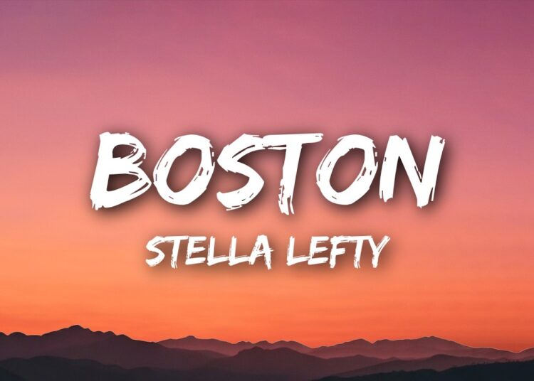 STELLA LEFTY – Boston (Lyrics)