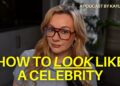 how to look like a celebrity (by September!)