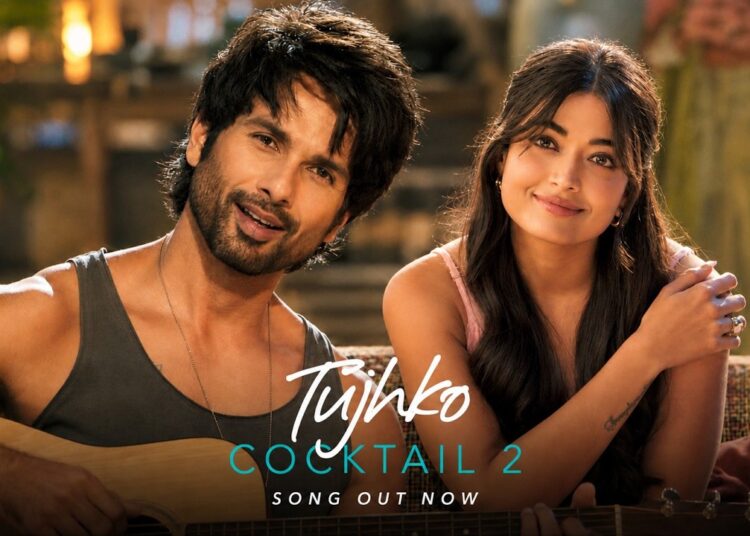 Arijit Singh – Tujhko (from Cocktail 2) Rashmika Mandanna, Shahid Kapoor & Kriti | Love Song 2026