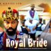 ROYAL BRIDE (SEASON 5) FREDRIKE LEONARD – 2026 LATEST NIGERIAN NOLLYWOOD MOVIES