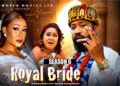ROYAL BRIDE (SEASON 6) FREDRIKE LEONARD – 2026 LATEST NIGERIAN NOLLYWOOD MOVIES