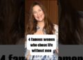 4 famous women who chose life without men   #goviral #foryou #hollywood #celebrity