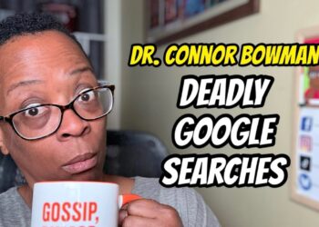 Dr. Connor Bowman – Deadly Google Searches