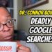 Dr. Connor Bowman – Deadly Google Searches