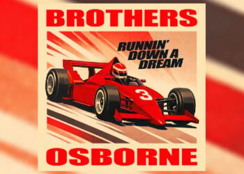 Brothers Osborne's "Runnin' Down a Dream" (Big Machine)