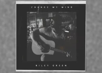 Riley Green's "Change My Mind" (Nashville Harbor Records & Entertainment)