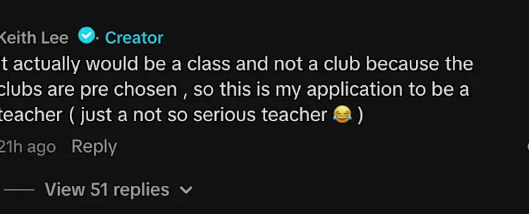 A social media comment by Keith Lee, verified creator, humorously applying to be a "not so serious" teacher.
