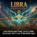 Libra Horoscope Today, June 8, 2026: For lovers, this is one of the better days