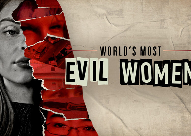 Radial Entertainment and Woodcut Media Team for New True Crime Series ‘World’s Most Evil Women’