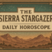 The Sierra Stargazer: Northern Nevada’s Weekly Horoscope for June 1-7
