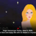 Virgo Horoscope Today, June 9, 2026: Take your time and enjoy life with no desire to impress anyone