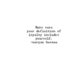 Black and white typewritten quote about being loyal to yourself by Maryam Hasnaa.