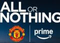 ‘All or Nothing: Manchester United’ documentary coming to Prime Video in 2027