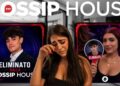SI SCOPRE CHI ESCE DALLA GOSSIP HOUSE! SARA LITIGA CON LUCREZIA DOPO LA SUA SCELTA!