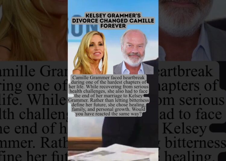 Kelsey Grammers Divorce Changed Camille Forever #celebrity