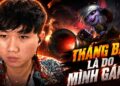 THẮNG BẠI LÀ TẠI CELEB GÁNH TEAM