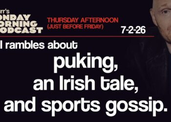 Puking, An Irish Tale, Sports Gossip | Thursday Afternoon Monday Morning Podcast 7-2-26 | Bill Burr