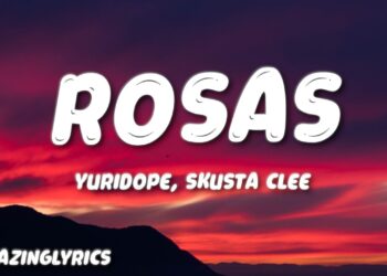 Rosas – Yuridope ft. Skusta Clee (Lyrics)