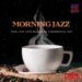 MORNING JAZZ, Relaxing Cafe Jazz Vibes – Cafe Music – Morning Jazz Music DEA Channel