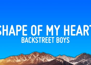 Backstreet Boys – Shape of My Heart (Lyrics)