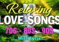 Relaxing Love Songs 70S 80S 90S – Nonstop Old Love Songs Timeless Love Music Collection 70s 80s 90s