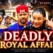 DEADLY ROYAL AFFAIR-:  MIKE GODSON   2026 LATEST NIGERIAN NOLLYWOOD MOVIES TRENDING MOVIE