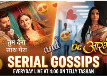 Serial Gossips – Ft. Dr. Aarambhi and Tum Dena Sath Mera