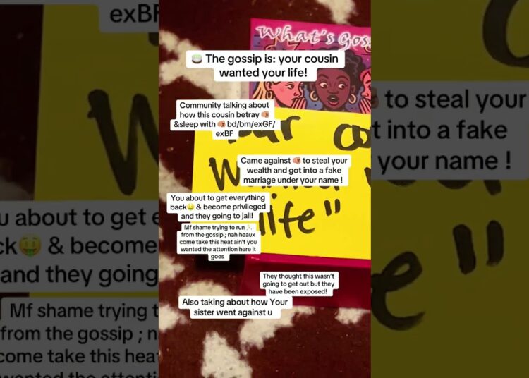 The gossip is your cousin who mother is dying wanted your life! Secrets are being REVEALED!