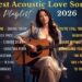 Top Acoustic Love Songs Cover Playlist 2026 ❤️ Smooth Acoustic Cover Of Popular Love Songs 💞
