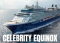 Celebrity Equinox Cruise Ship 2026  | Luxury Celebrity Cruises Experienc