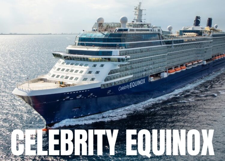 Celebrity Equinox Cruise Ship 2026  | Luxury Celebrity Cruises Experienc
