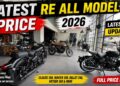 🚀 Latest All Royal Enfield Bikes Price 2026 | Full Details Video 🔥✅