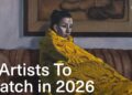 8 Contemporary Artists You Should Know in 2026