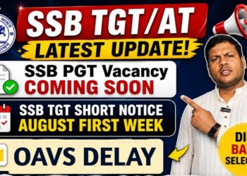 Latest Gossips & Facts Check on SSB PGT – TGT – JT/AT (Resident Basic) & OAVS Delay (Grievance)✍️