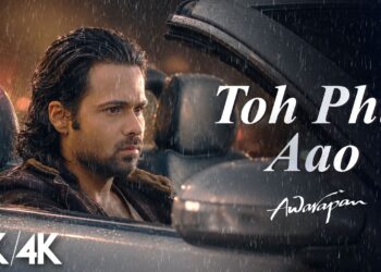 Toh Phir Aao – 8K/4K Music Video | Awarapan | Emraan Hashmi Song | Mustafa Zahid | Pritam