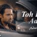 Toh Phir Aao – 8K/4K Music Video | Awarapan | Emraan Hashmi Song | Mustafa Zahid | Pritam