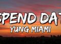 Yung Miami – Spend Dat (Lyrics)