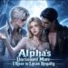 ✨🐺The Alpha’s Unclaimed Mate—I Rose to Lycan Royalty🌙🏛️#drama #reelshort #aidrama #alpha #luna