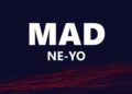 Ne-Yo – Mad (Lyrics)