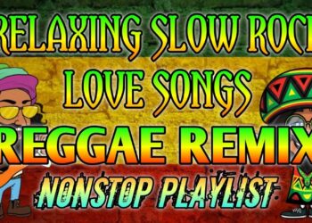 RELAXING SLOW ROCK LOVE SONGS || REGGAE REMIX || NONSTOP PLAYLIST – DJ SOYMIX
