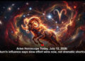 Aries Horoscope Today, July 12, 2026: Saturn's influence says slow effort wins now, not dramatic shortcuts