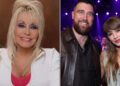 Dolly Parton Sends Taylor Swift & Travis Kelce Video Message on Reported Wedding Day