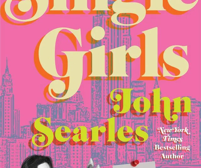 ‘Single Girls’ by John SearlesCredit: William Morrow Large Print