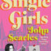 ‘Single Girls’ by John SearlesCredit: William Morrow Large Print